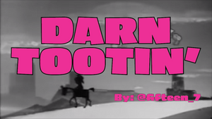 Darn Tootin' by: Fifteen7